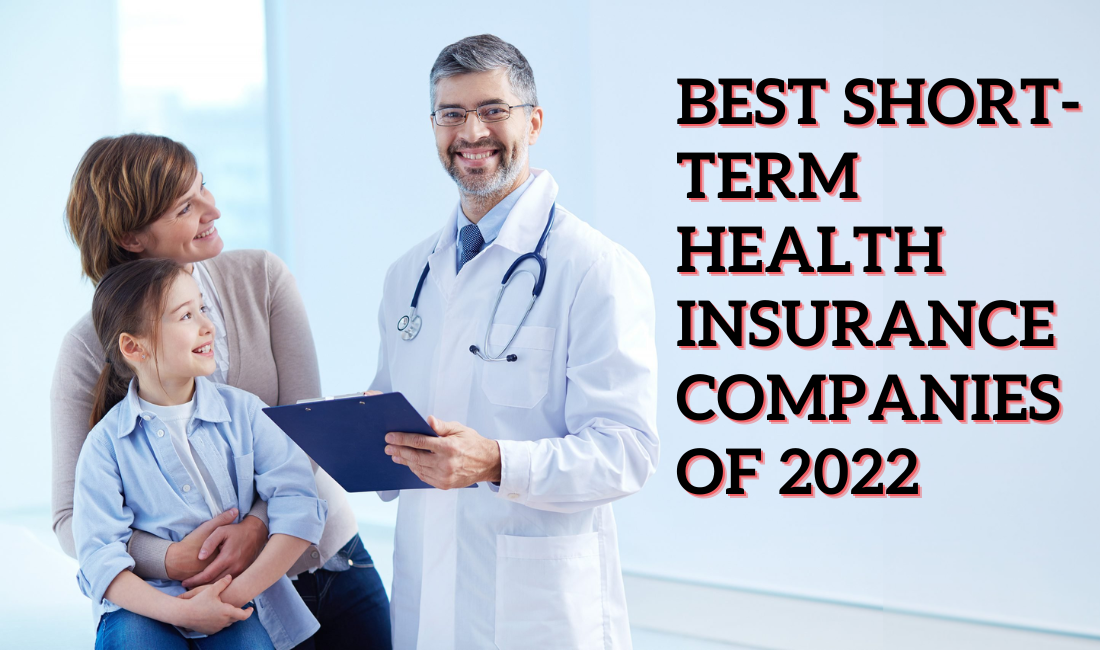 Best Short-Term Health Insurance Companies Of 2022