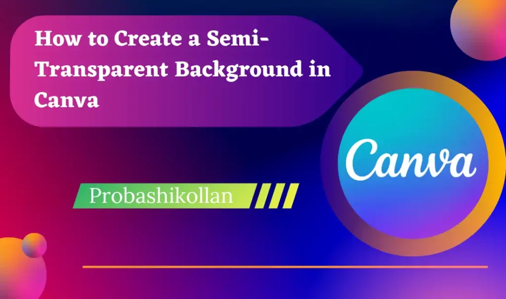 How to Create a Semi-Transparent Background in Canva
