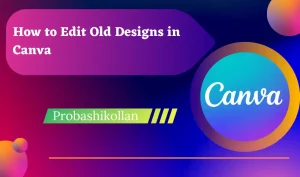 How to Edit Old Designs in Canva