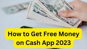 How to Get Free Money on Cash App 2023